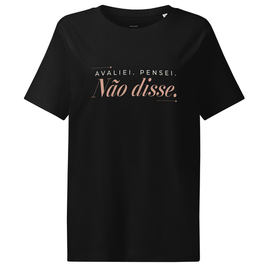 Tshirt pensei avaliei nao disse