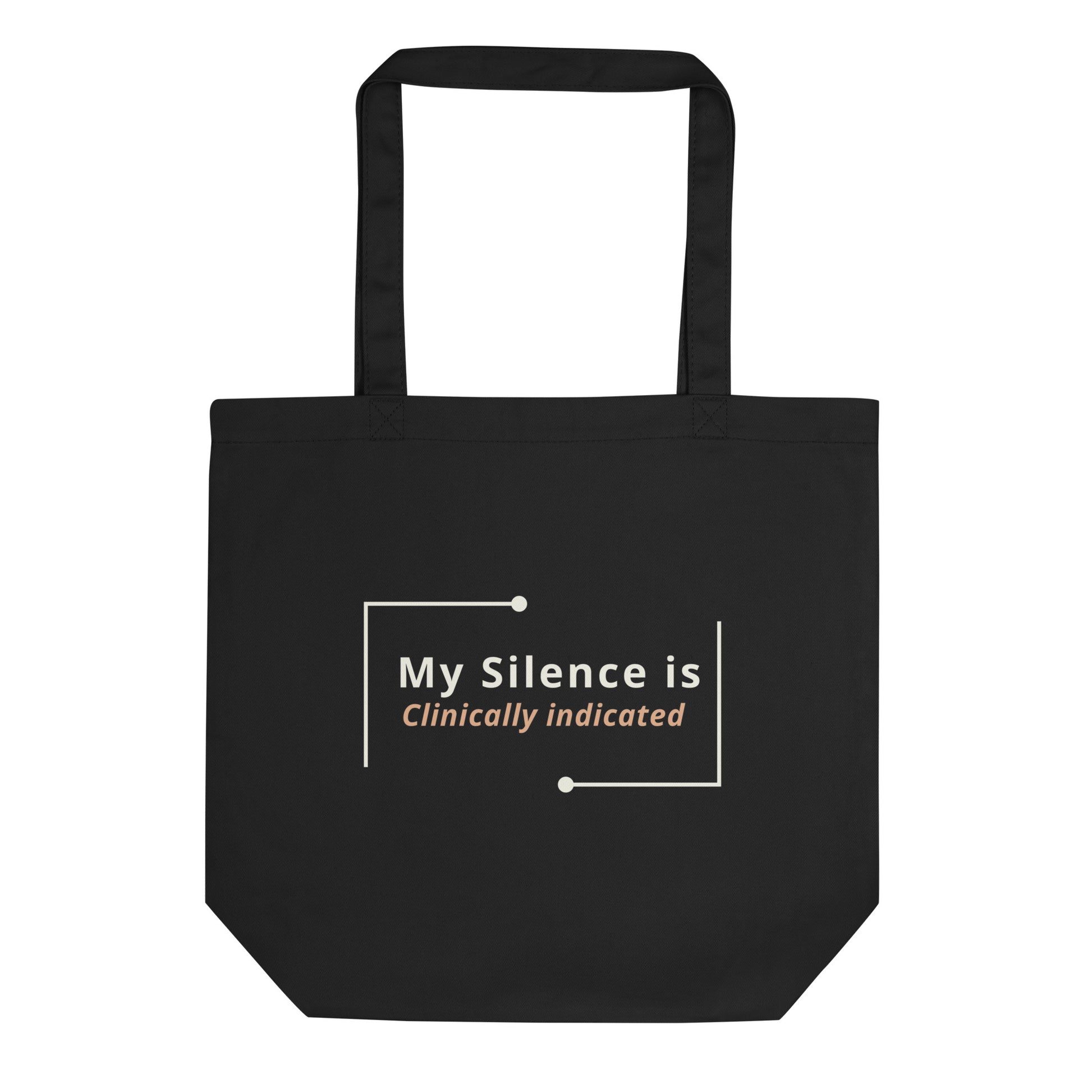 tote bag My silence is clinically indicated