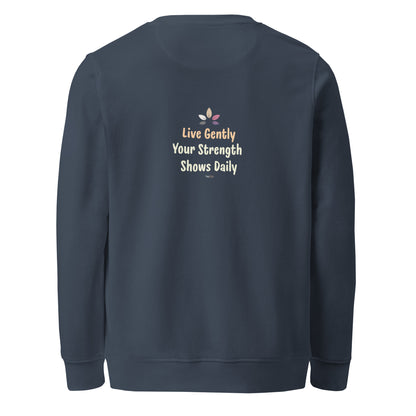 Sweatshirt Live Gently, your strenght shows daily